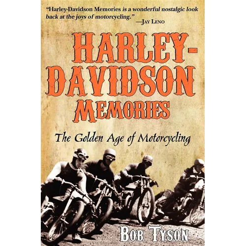 Harley-Davidson Memories: The Golden Age of Motorcycling - Paperback