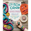 Stitch Camp: 18 Crafty Projects for Kids & Tweens - Learn 6 All-Time Favorite Skills: Sew, Knit, Crochet, Felt, Embroider & Weave - Paperback
