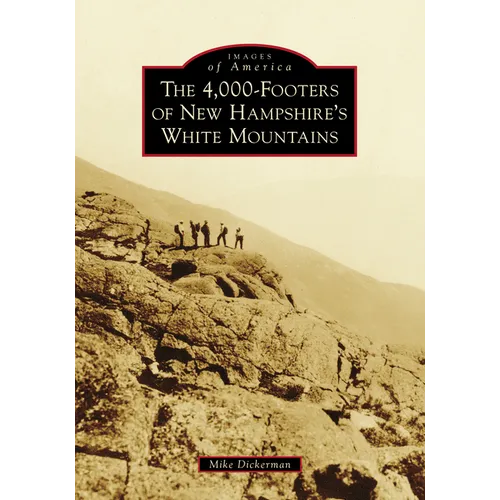 The 4,000-Footers of New Hampshire's White Mountains - Paperback