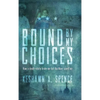 Bound by My Choices: How a death nearly broke me but the Navy saved me - Hardcover