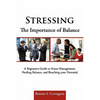 Stressing the Importance of Balance: A Beginners Guide to Stress Management, Finding Balance, and Reaching Your Potential - Paperback
