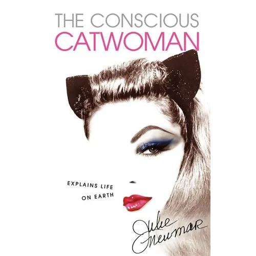 The Conscious Catwoman Explains Life On Earth - Paperback