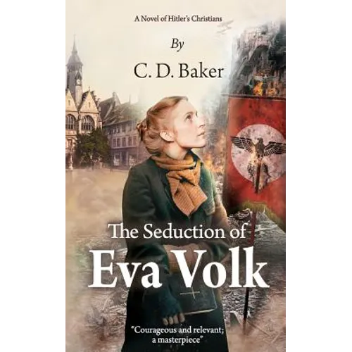 The Seduction of Eva Volk: A Novel of Hitler's Christians - Paperback