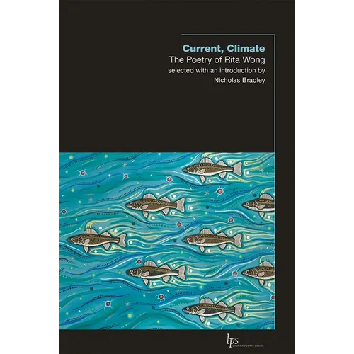 Current, Climate: The Poetry of Rita Wong - Paperback