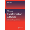 Phase Transformation in Metals: Mathematics, Theory and Practice - Paperback