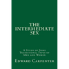 The Intermediate Sex: A Study of Some Transitional Types of Men and Women - Paperback