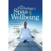 The Psychology of Spas & Wellbeing: A Guide to the Science of Holistic Healing - Paperback