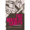 The Mask of Sanity: An Attempt to Clarify Some Issues about the So-Called Psychopathic Personality - Hardcover
