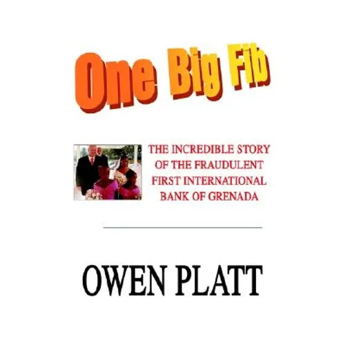 One Big Fib: The Incredible Story of the Fraudulent First International Bank of Grenada - Paperback