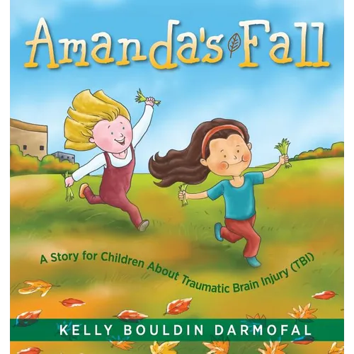 Amanda's Fall: A Story for Children About Traumatic Brain Injury (TBI) - Paperback
