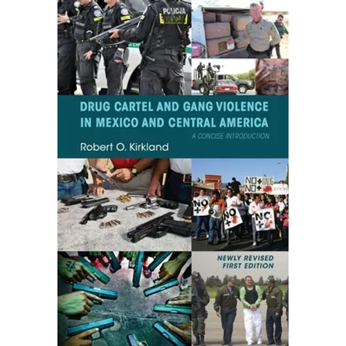 Drug Cartel and Gang Violence in Mexico and Central America: A Concise Introduction - Paperback
