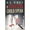 If Stilettos Could Speak - Paperback