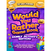 Would You Rather Game Book Family Activity Edition!: 200 Silly Scenarios, Demented Dilemmas and 50 Funny Bonus Trivia for Kids, Teens, and Adults! - Hardcover