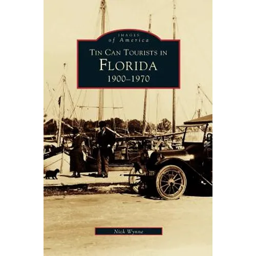 Tin Can Tourists in Florida 1900-1970 - Hardcover