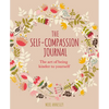 The Self-Compassion Journal: The Art of Being Kinder to Yourself - Paperback