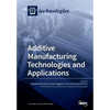 Additive Manufacturing Technologies and Applications - Paperback