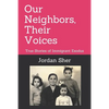Our Neighbors, Their Voices: True Stories of Immigrant Exodus - Paperback
