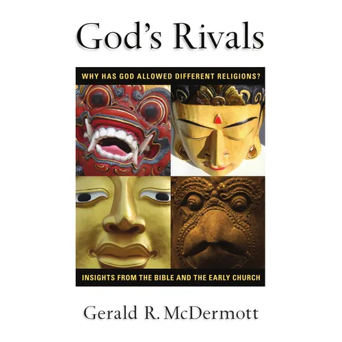 God's Rivals: Why Has God Allowed Different Religions? Insights from the Bible and the Early Church - Paperback