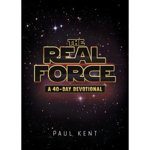 The Real Force: A 40-Day Devotional - Paperback