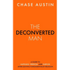 The Deconverted Man: A Guide to Happiness, Freedom, and Purpose After Leaving Fundamentalist Religion - Paperback