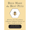 Bees Make the Best Pets: All the Buzz about Being Resilient, Collaborative, Industrious, Generous, and Sweet-Straight from the Hive (Beekeeping Gift) - Paperback