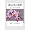 Phalaenopsis: A Monograph - Paperback