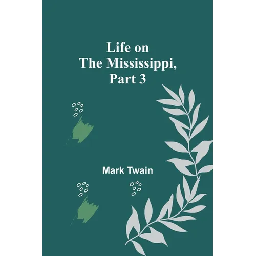 Life on the Mississippi, Part 3 - Paperback