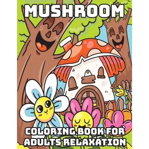 Mushroom Coloring Book for Adults Relaxation: Cool Coloring Books for Adults - Paperback