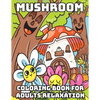 Mushroom Coloring Book for Adults Relaxation: Cool Coloring Books for Adults - Paperback