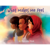 What Makes Me Feel - A Refugee Story: A Refugee Story - Paperback