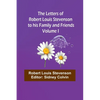 The Letters of Robert Louis Stevenson to his Family and Friends - Volume I - Paperback