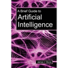 A Brief Guide to Artificial Intelligence - Paperback