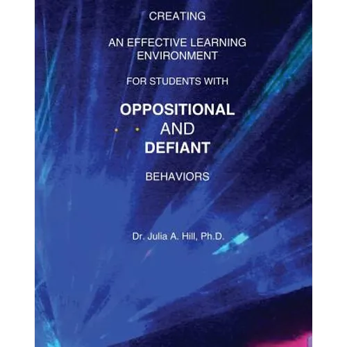 Creating an Effective Learning Environment for Students with Oppositional and Defiant Behaviors - Paperback