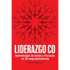 Liderazgo Co: Aprendizajes de éxitos y fracasos en 20 emprendimientos - Paperback