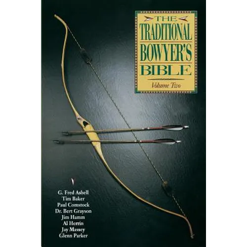 Traditional Bowyer's Bible, Volume 2 - Paperback