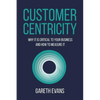 Customer Centricity: Why It Is Critical to Your Business and How to Measure It - Paperback