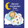 (Almost) Everybody's Tired: Time to Sleep - Hardcover