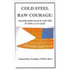 Cold Steel-Raw Courage: Major John Dance and the 8th Iowa Cavalry - Paperback