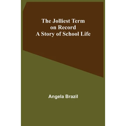 The Jolliest Term on Record: A Story of School Life - Paperback