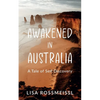 Awakened In Australia: A Tale of Self Discovery - Paperback