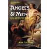 Angels & Men: Hidden Mysteries from Creation to the Time of the End Unveiled - Paperback