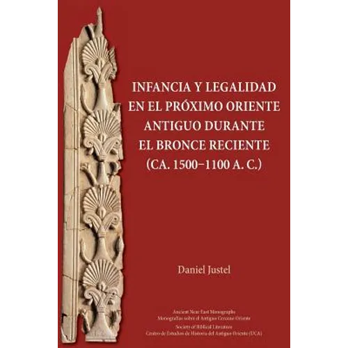 Infancia y legalidad en el Próximo Oriente antiguo durante el Bronce Reciente (ca. 1500-1100 a. C.) - Paperback