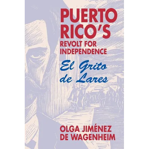 Puerto Rico's Revolt for Independence: El Grito de Lares - Paperback