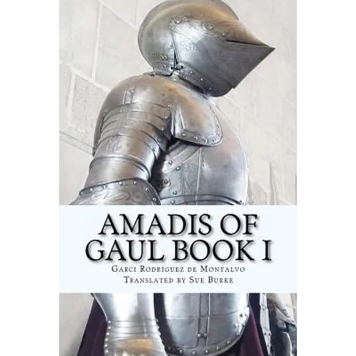 Amadis of Gaul Book I - Paperback