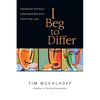 I Beg to Differ: Navigating Difficult Conversations with Truth and Love - Paperback