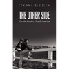 The Other Side: On the Road in South America - Paperback