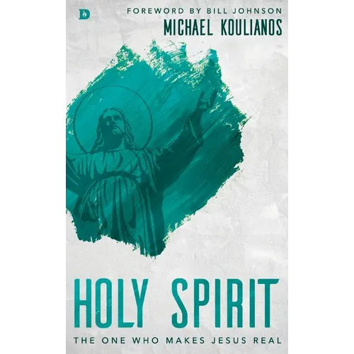 Holy Spirit: The One Who Makes Jesus Real - Hardcover
