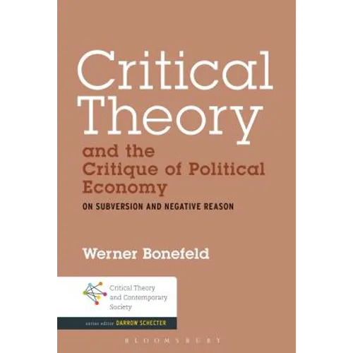 Critical Theory and the Critique of Political Economy: On Subversion and Negative Reason - Paperback