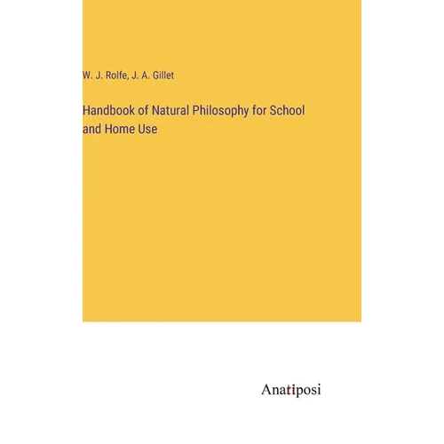 Handbook of Natural Philosophy for School and Home Use - Hardcover