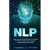 Nlp: How you can get the best out of yourself and others using Neuro-Linguistic Programming the right way - Paperback